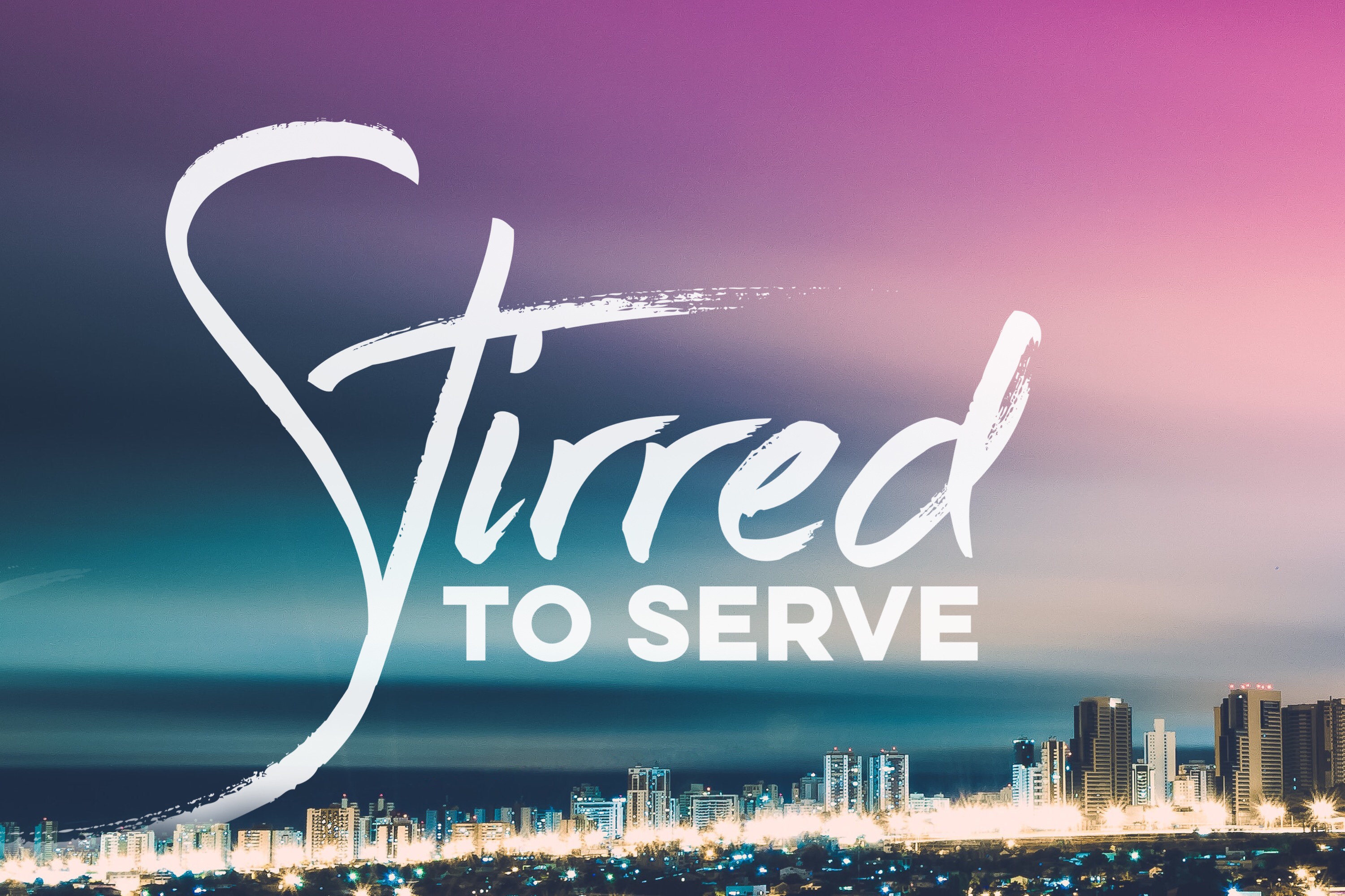 Stirred to Serve: Our Mission-Field